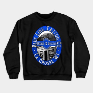 Blue Line Tattoo Decide and Succeed Crewneck Sweatshirt